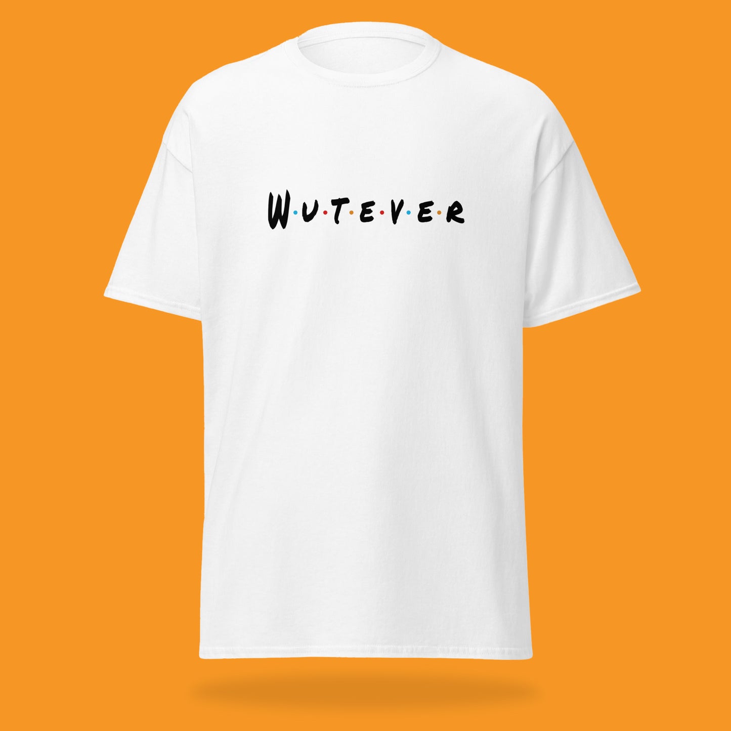 THE ONE ABOUT WUTEVER _ TShirt