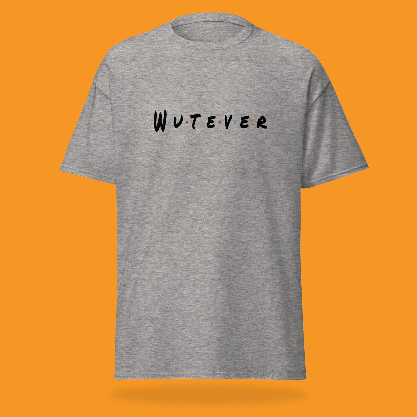 THE ONE ABOUT WUTEVER _ TShirt