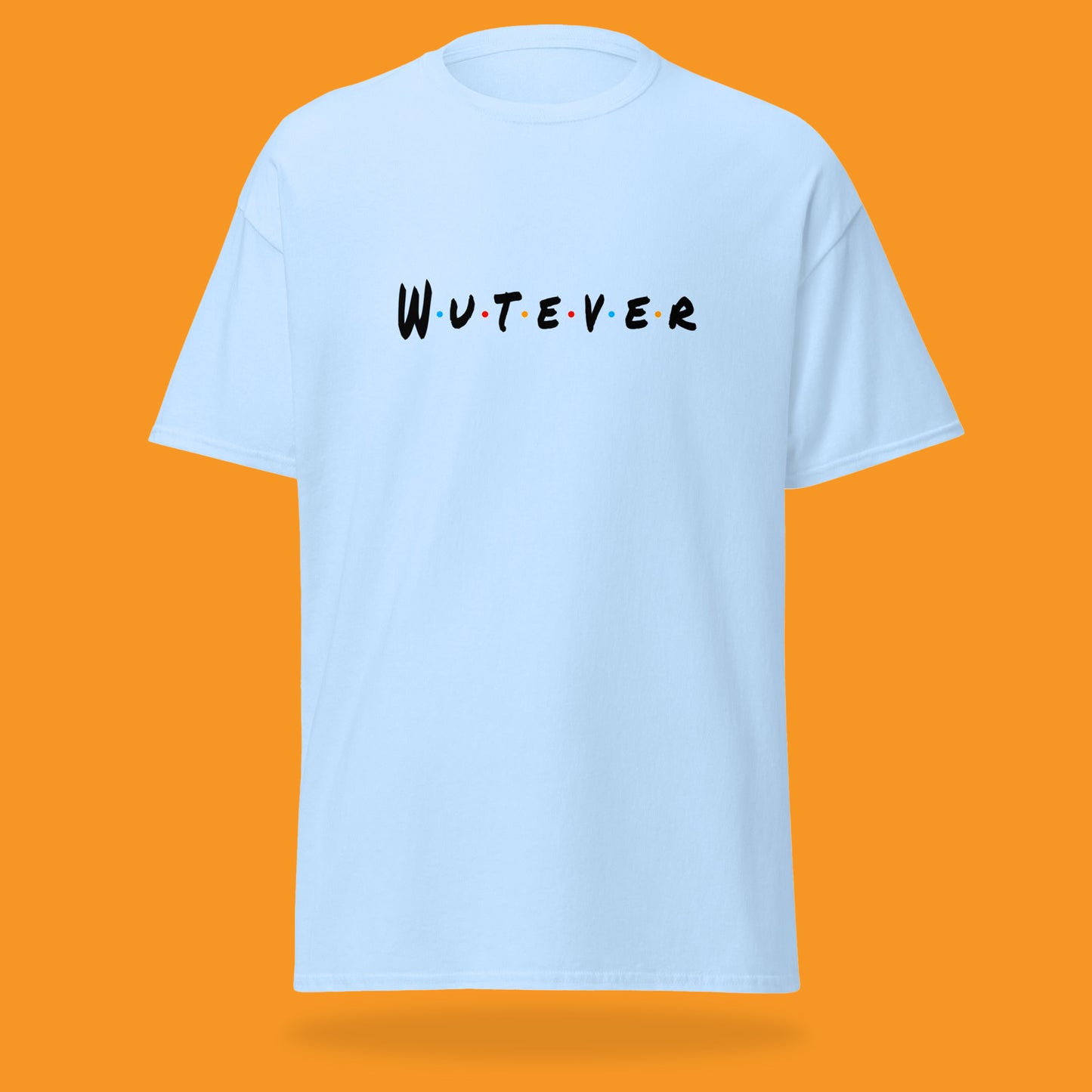 THE ONE ABOUT WUTEVER _ TShirt